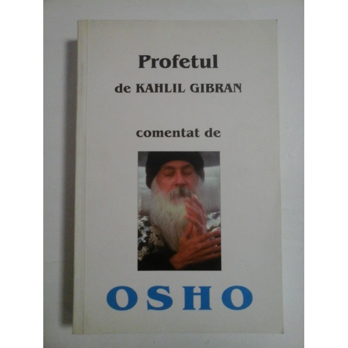 PROFETUL DE KAHLIL GIBRAN COMENTAT DE OSHO